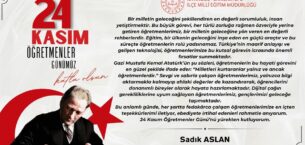 Sadık Aslan’dan 24 Kasım Öğretmenler Günü Mesajı