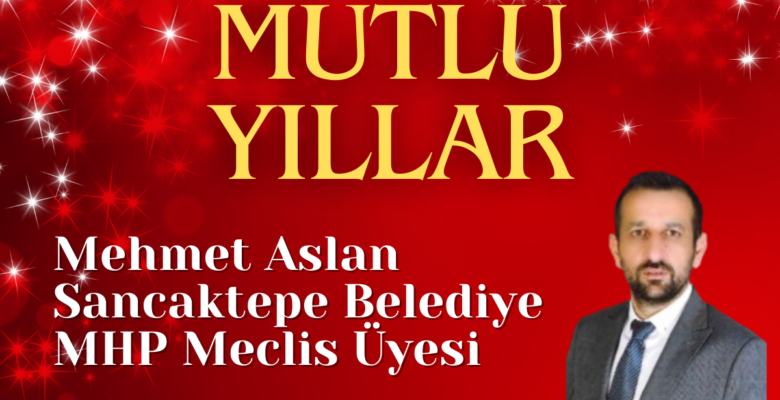 MEHMET ASLAN’IN YENİ YIL MESAJI